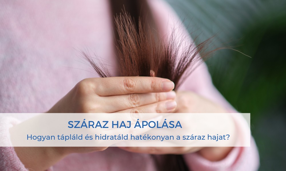 száraz haj ápolása